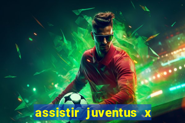 assistir juventus x bayer leverkusen futemax